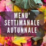 Dieta di novembre: il  menù settimanale