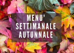 Dieta di novembre: il menù settimanale