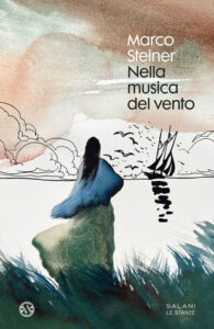 Libri, Marco Steiner, Nella musica del vento