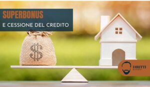 Superbonus 110%, sbloccata la cessione dei crediti: cosa cambia