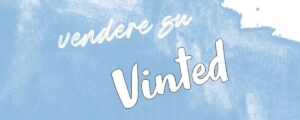 Vendi anche tu su Vinted? Attenzione al fisco