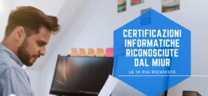 Certificazione informatica riconosciuta dal MIUR: ecco perché sono importanti
