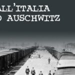 Dall'Italia a Auschwitz, tutti gli orrori della deportazione