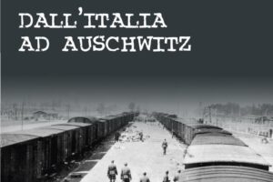 Dall'Italia a Auschwitz, tutti gli orrori della deportazione