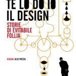 Libri, Te lo do io il design, a Scicli sabato 13 alle 19:00