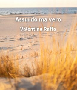 "Assurdo ma vero", si presenta il libro di Valentina Raffa