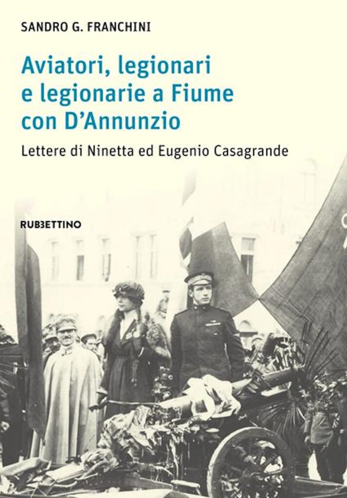 Aviatori, legionari e legionarie a Fiume con D&rsquo;Annunzio