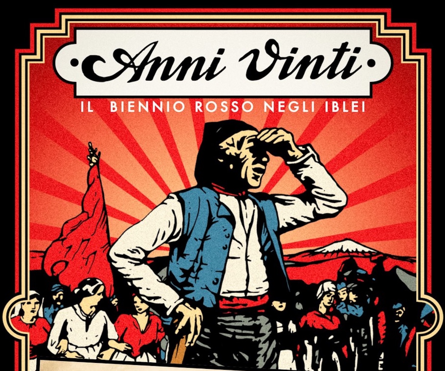 “Anni Vinti. Il biennio rosso negli Iblei”, il documentario in proiezione a Ragusa