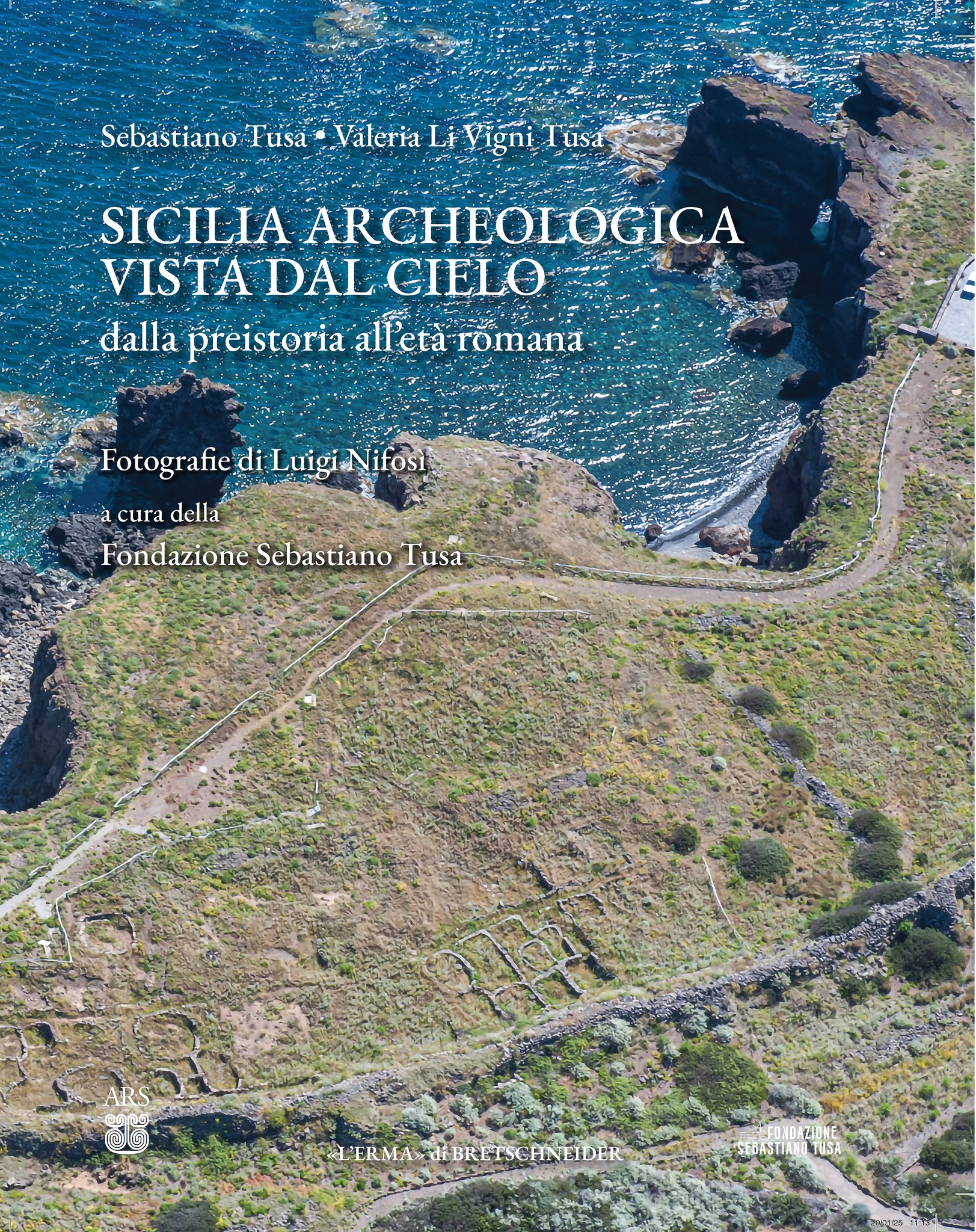 I siti archeologici siciliani visti dal cielo. Il libro postumo di Sebastiano Tusa I siti archeologici siciliani visti dal cielo. Il libro postumo di Sebastiano Tusa